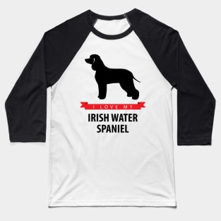 I Love My Irish Water Spaniel Baseball T-Shirt